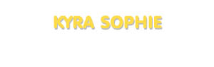 Der Vorname Kyra Sophie